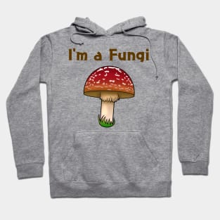 I'm a Fungi Hoodie